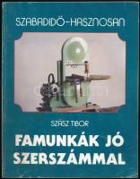 Szász Tibor: Famunkák jó szerszámmal. Szabadidő-hasznosan. Bp., 1986, Műszaki. Kiadói kissé kopott papírkötés.