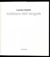 London Katalin: Túlélésre ítélt tárgyak. Bp.,én.,Athenaeum. Gazdag képanyaggal illusztrált. Benne is...