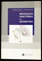Kőnig Frigyes-Funták Gyula: Művészeti anatómia és geometria. Bp., 2005, Semmelweis Kiadó. Gazdag képanyaggal illusztrált. Kiadói papírkötés.