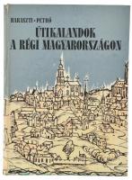 Haraszti Sándor-Pethő Tibor: Útikalandok a régi Magyarországon. Útikalandok 41. Bp.,1963, Táncsics. Kiadói kartonált papírkötés.