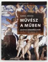 Daniel Arasse: Művész a műben. Analitikus ikonográfiai esszék. H.n., 2012, Typotex Kiadó. Színes fotókkal gazdagon illusztrálva. Papírkötésben, szép állapotban.