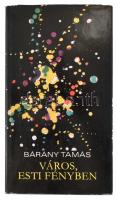 Bárány Tamás: Város, esti fényben. A szerző által DEDIKÁLT példány. Bp., 1968., Szépirodalmi. Kiadói...