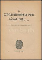 A Szociáldemokrata Párt vádat emel... (Két vádbeszéd egy rendszer ellen... Bp., 1946., Népszava. Kia...