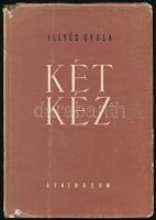 Illyés Gyula: Két kéz. Bp.,[1950],Athenaeum. Első kiadás. Kiadói félvászon-kötés, kiadói szakadt papír védőborítóban.