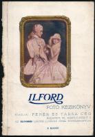 cca 1930 Ilford fotó kézikönyv, kiadja: Fehér és Társa Bp., II. kiadás, fekete-fehér fotókkal illusztrálva, sérült papírkötésben, 44 p.