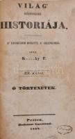 [Kopeczky Ferencz]: Világ közönséges historiája. A legrégibb időktül a jelenkorig. Ó történetek. I-I...