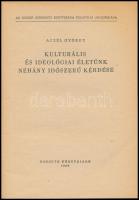 Aczél György: Kulturális és ideológiai életünk néhány időszerű kérdése. MSZMP Központi Bizottsága Po...