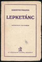 Kartinthy Frigyes: Lepketánc. Bp., [1927], Athenaeum. 56 p. Első kiadás. Kiadói papírkötés, sérült, kissé kopott borítóval, helyenként sérült lapszélekkel.