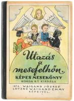 Waigand József: Utazás a mesefelhőn. Képes mesekönyv. Lotzné Waigand Emmy rajzaival. Bp., 1946, Korda Rt. Egészoldalas színes illusztrációkkal. Illusztrált félvászon-kötés, kissé kopott borítóval.