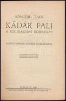 Böngérfi János: Kádár Pal. A kis magyar robinson. Xantus Sándor művészi tollrajzaival. Bp., 1943., B...