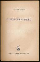 Feleki László: Kilencven perc 6:3 Bp., 1954. Szépirodalmi Kiadói papírkötésben foltos Csak 5000 pld