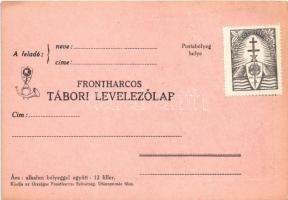 Ne feledd el! Érted is küzdöttek, véreztek a frontharcosok. Frontharcos Tábori Levelezőlap / Hungari...