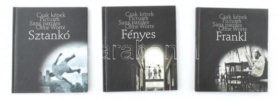 Csak képek sorozat 3 kötet: Sztankó, Fényes Frankl. Bp., 2008. Városháza Kiadói katonálásban