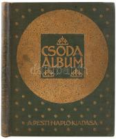 Csoda Album. Szerk.: Szini Gyula. A Pesti Napló előfizetőinek készült kiadás. Bp., 1911, Hornyánszky Viktor cs. és kir. udvari könyvnyomdája. 131 p.+ 12 t. Számos szövegközi és egészoldalas, színes, szecessziós rajzzal és könyvdísszel illusztrálva. Dúsan aranyozott, festett, dombornyomott kiadói egészvászon-kötés, kissé kopott borítóval, kissé sérült és kopott gerinccel, helyenként kissé foltos lapokkal, a táblák egy részéről a hártyapapír hiányzik.