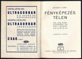 Hevesy Iván: Fényképezés télen. Hó, jég, köd, zúzmara és téli sport felvétele. Harmadik kiadás. + A ...