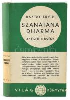Baktay Ervin: Szanátana Dharma. Az örök törvény. A hindu világszemlélet ismertetése. Bp. é.n. Révai. 283p. Egészvászon kötésben, szép állapotú papír védőborítóval
