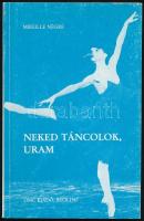 Negre, Mireille: Neked táncolok, uram. Bécs, 1987, OMC. 120 p. Kiadói papírkötés, kissé kopott borítóval, egyébként jó állapotban.