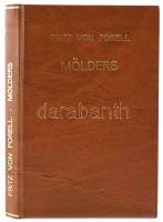 von Forell, Fritz: Mölders. Bp., [1941], Danubia (Athenaeum-ny.). 214 p + 13 t. Egészoldalas fekete-fehér fotókkal illusztrált. Átkötött, aranyozott műbőr-kötés, az első képtábla és a címlap kissé foltos.