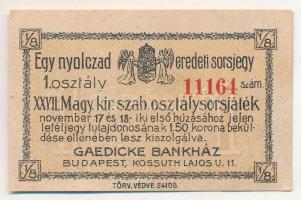 Budapest ~1910. XXVII. Magyar királyi szabadalmazott osztálysorsjáték - Gaedicke Bankház 1/8 sorsjegy, első osztály T:II-,III