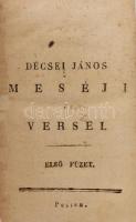 Décsei János meséji és versei. Első füzet.  Pest,[1825., Trattner-ny., 184+VII p. Korabeli kopott kartonált papírkötésben, hiányzó lapokkal (17-18, 27-32, 71-74.) Ritka!