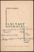 Tóth László: Élni vagy meghalni... Versek. A szerző által dedikált példány. Kiskunhalas, 1934., Horv...