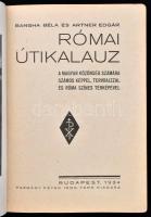 Bangha Béla, Artner Tivadar: Római utikalauz. A magyar közönség számára, számos képpel, tervrajzzal,...