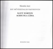 Murádin Jenő: Katz Márton, Agricola Lídia. Egy művészcsalád Nagybányán. Bp., 2004, Print Páros Bt. 6...