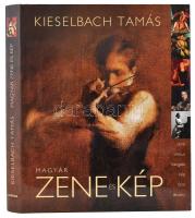 Kieselbach Tamás: Magyar zene és kép. Bp., 2007,Corvina. CD-melléklettel. Kiadói egészvászon-kötés, kiadói papír védőborítóban, szép állapotban.