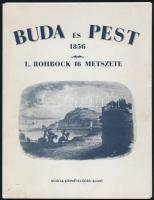 Buda és Pest 1856. L. Rohbock 16 metszete. Bp., Múzsák Közművelődési Kiadó. Papírmappában.