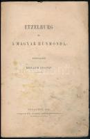 Heinrich Gusztáv: Etzelburg és a magyar húnmonda (székfoglaló). Értekezések a nyelv- és széptudomány...