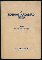 Kennedy, Joan: A boldog házasság titka. Ford.: Palotay Nicolette. Bp., [1936], Színházi Élet (Athenaeum-ny.). 152 p. Kiadói kartonált papírkötés, kissé kopott borítóval.