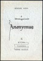 Berenik Anna: A félremagyarázott Anonymus. II. kötet. Scythia és Pannonia népek hazája. H.n., é.n., szerzői magánkiadás. 95 p. Kiadói papírkötés.