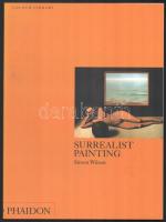 Simon Wilson: Surrealist painting. NY, 1991. Phaidon. Kiadói papírkötésben
