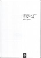 Simon Wilson: Surrealist painting. NY, 1991. Phaidon. Kiadói papírkötésben