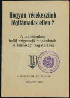 Hogyan védekezzünk légitámadás ellen? Bp., 1938, Légoltalmi Liga kiadása. 32 p. Kiadói papírkötésben, borítón Légoltalmi Liga Pomázi Csoport bélyegzővel.
