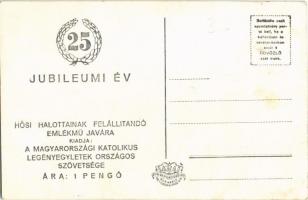 "Feltámadunk! Meghalt a hazáért" - 25. Jubileumi év hősi halottainak felállítandó emlékmű ...