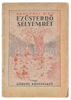 Harsányi Gizi: Ezüsterdő, selyemrét. 11 mese. Bp., Gárdos, 1942. Kiadói kissé megviselt papírkötés.
