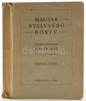 Magyar Nyelvvédő könyv. Közrebocsátották: Pintér Jenő és munkatársai. Negyedik kiadás. Tulajdonosi bejegyzéssel. Bp., Sárkány-Nyomda, 1940. Kiadói szakadt papírkötésben.