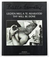 Balla Demeter: Legyen meg a te akaratod. 1994, Pelikán. Kiadói papírkötés, kissé karcos, egyébként jó állapotban.
