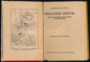 Gárdonyi Géza: Bolond Istók és más efféle bolondos történetek. Bp., Dante. Kiadói kartonált kötés, g...