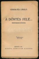 Gerebélyes László: A döntés felé... Németországi riportok. Bp., 1932, Európa Könyvtár. Kiadói papírkötés, széteső állapotban.
