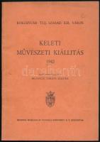 Felvinci Takáts Zoltán: Keleti művészeti kiállítás 1942. Kolozsvár, Minerva. Kiadói papírkötés, kissé kopottas állapotban.