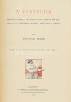 Malonyay Dezső: A fiatalok. Ferenczy Károly, Grünwald Béla, Katona Nándor, Magyar-Mannheimer Gusztáv...
