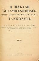A Magyar Államrendőrség Tiszti Tájékoztató Tanfolyamainak Tankönyve. Bp., 1946, Magyar Belügyminiszt...