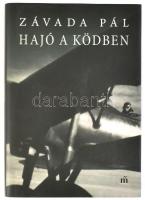 Závada Pál: Hajó a ködben. Bp., 2019, Magvető. 417 p. Kiadói kartonált papírkötés, kiadói papír védőborítóban.