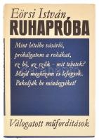 Eörsi István: Ruhapróba. Válogatott műfordítások. Bp., 1975, Európa. 329 p. Kiadói egészvászon-kötés, kiadói papír védőborítóban, jó állapotban. Megjelent 2500 példányban.