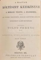 Toldy Ferenc: A magyar költészet kézikönyve. A mohácsi vésztől a jelenkorig, vagyis az utóbbi negyed...