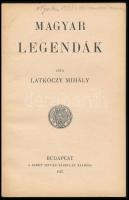 Latkóczy Mihály: Magyar legendák. Magyar Ifjúság Könyvtára 12-14. sz. Bp., 1927., Szent István-Társu...