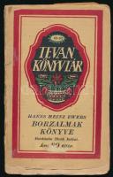 Hanns Heinz Ewers: Borzalmak könyve. Ford.: Török Bálint. Békéscsaba, 1917, Tevan. Kiadói papírkötés, szakadt, sérült borítóval.