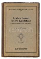 cca 1910. Lutz Walter: Lorber Jakab Isteni Küldetése. : bp., Az Ég felhőben kiadása. Gépirat. 91 + 48 p.